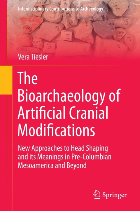 Cover image for book The Bioarchaeology of Artificial Cranial Modifications