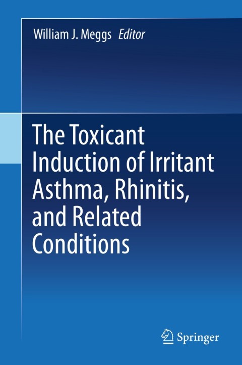 Cover image for book The Toxicant Induction of Irritant Asthma, Rhinitis, and Related Conditions