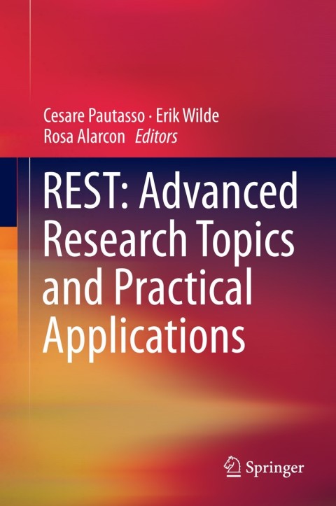 Cover image for book REST: Advanced Research Topics and Practical Applications