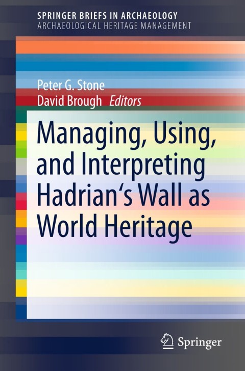 Cover image for book Managing, Using, and Interpreting Hadrian's Wall as World Heritage