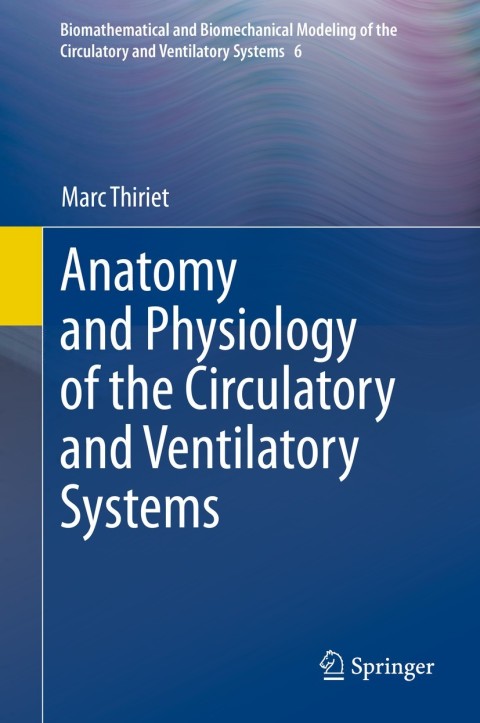 Cover image for book Anatomy and Physiology of the Circulatory and Ventilatory Systems