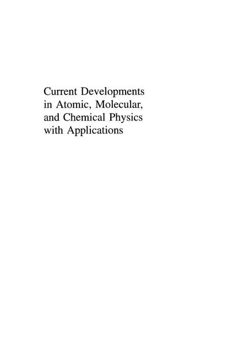 Cover image for book Current Developments in Atomic, Molecular, and Chemical Physics with Applications