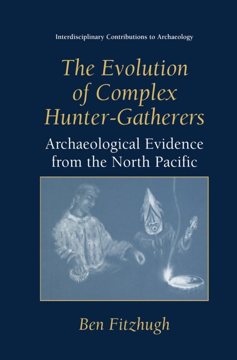 Cover image for book The Evolution of Complex Hunter-Gatherers