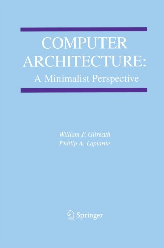 Computer Architecture: A Minimalist Perspective