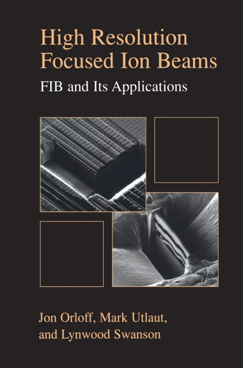 Cover image for book High Resolution Focused Ion Beams: FIB and its Applications