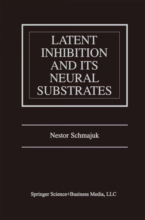 Cover image for book Latent Inhibition and Its Neural Substrates