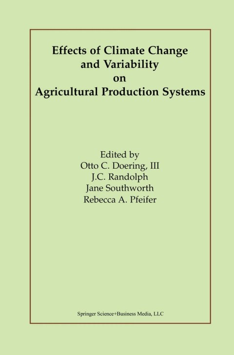 Cover image for book Effects of Climate Change and Variability on Agricultural Production Systems