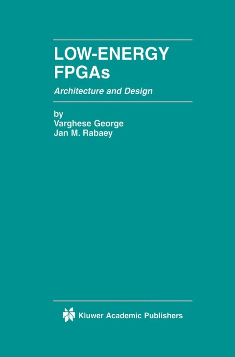 Cover image for book Low-Energy FPGAs — Architecture and Design