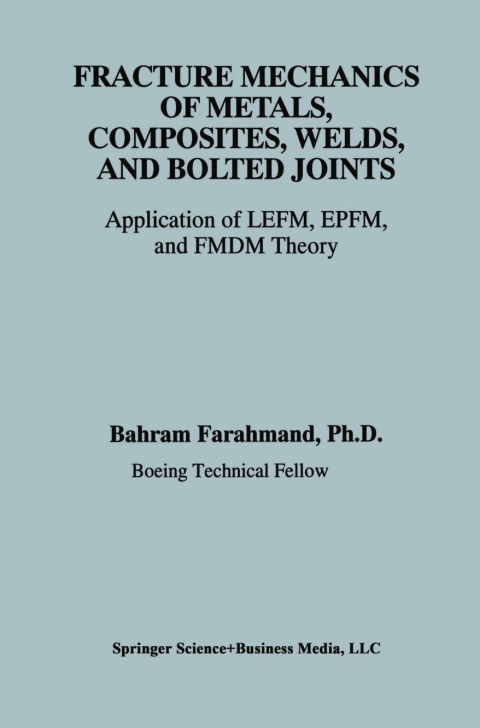 Cover image for book Fracture Mechanics of Metals, Composites, Welds, and Bolted Joints