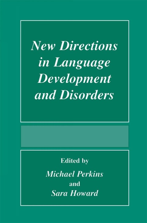 New Directions In Language Development And Disorders 