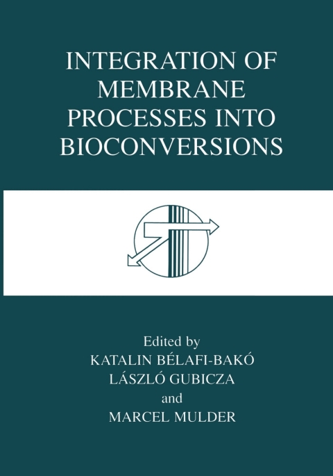 Cover image for book Integration of Membrane Processes into Bioconversions