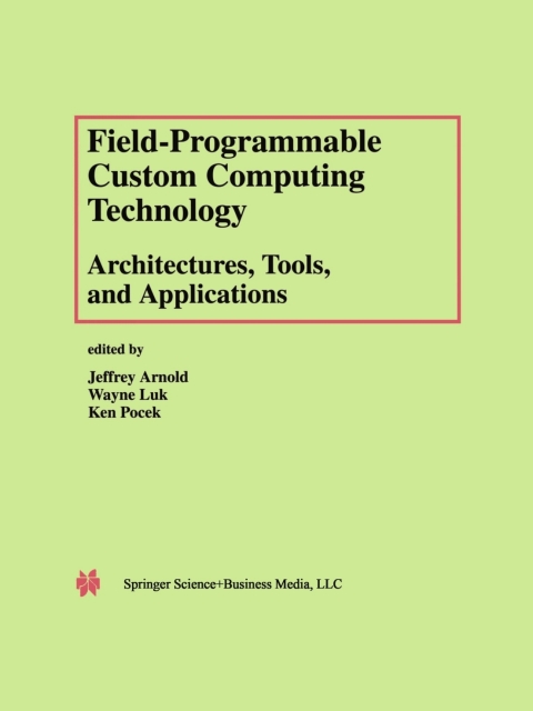 Cover image for book Field-Programmable Custom Computing Technology: Architectures, Tools, and Applications