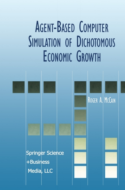 Cover image for book Agent-Based Computer Simulation of Dichotomous Economic Growth