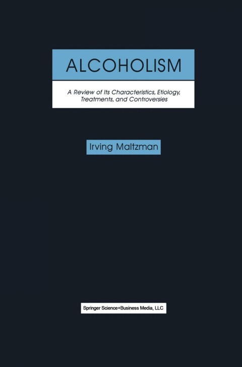 Cover image for book Alcoholism: A Review of its Characteristics, Etiology, Treatments, and Controversies