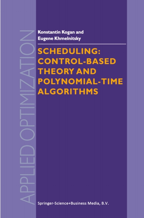 Cover image for book Scheduling: Control-Based Theory and Polynomial-Time Algorithms