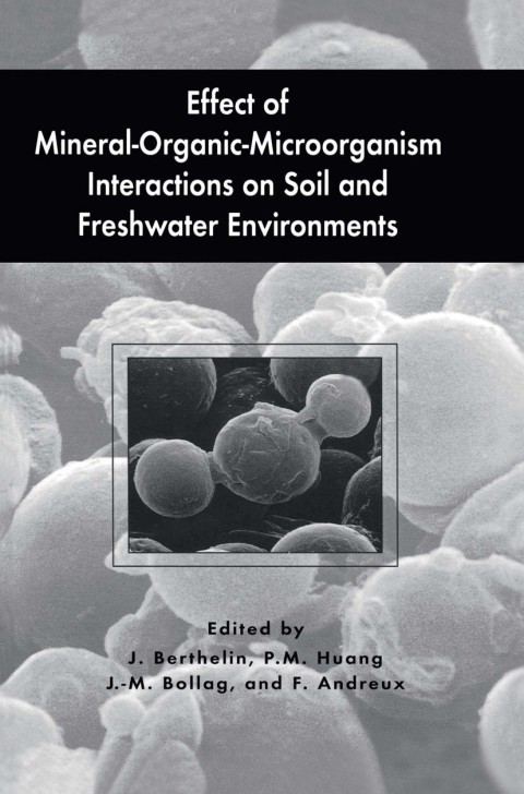 Cover image for book Effect of Mineral-Organic-Microorganism Interactions on Soil and Freshwater Environments