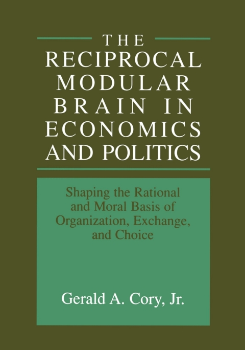 Cover image for book The Reciprocal Modular Brain in Economics and Politics