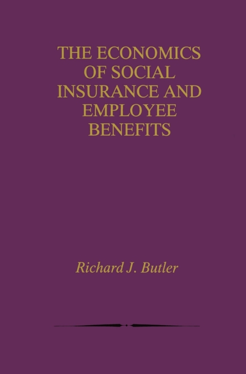 The Economics of Social Insurance and Employee Benefits 