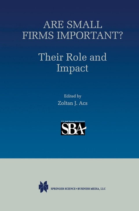 Cover image for book Are Small Firms Important? Their Role and Impact