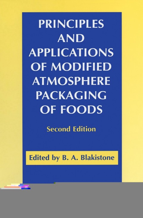 Cover image for book Principles and Applications of Modified Atmosphere Packaging of Foods
