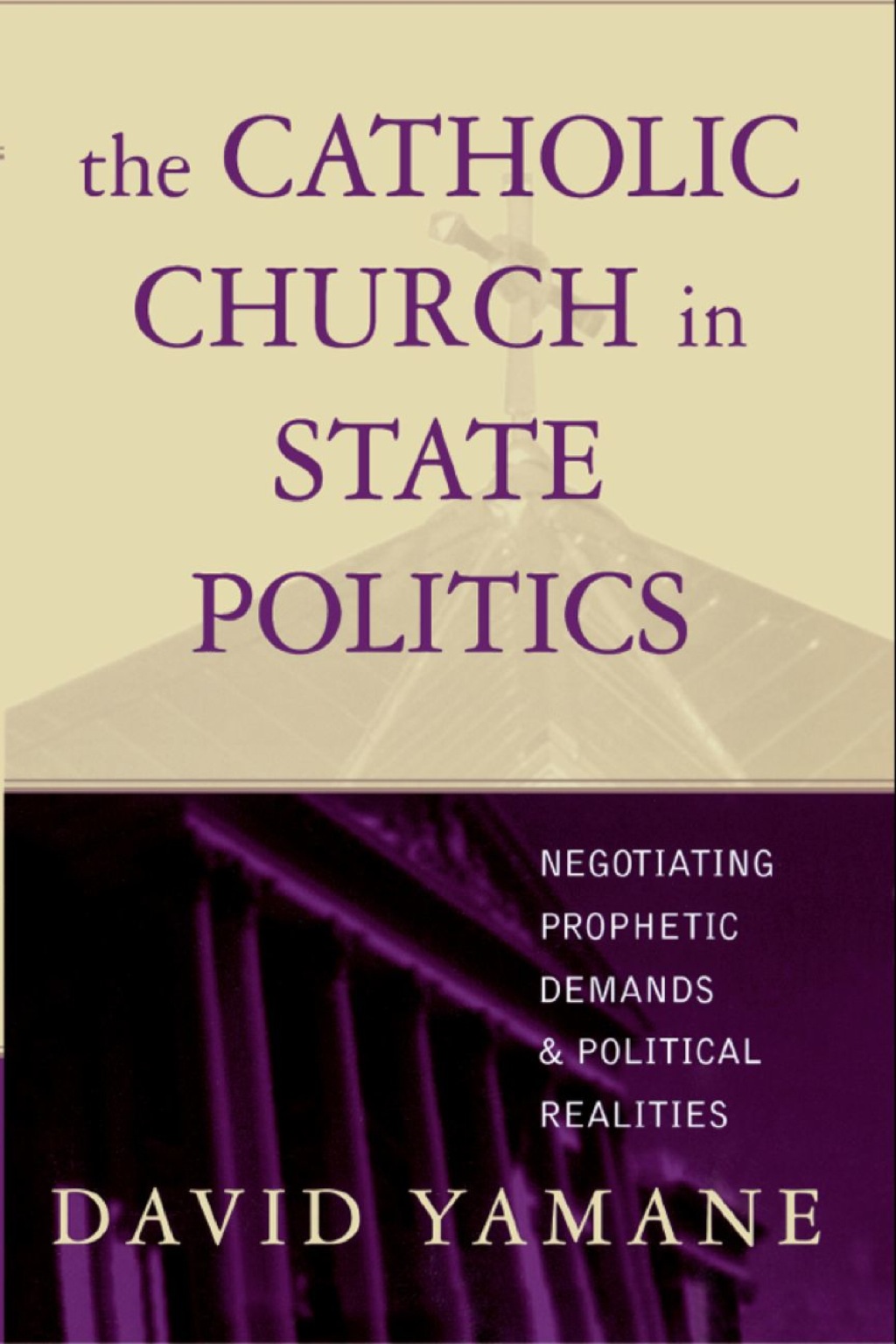 The Catholic Church in State Politics (eBook) - David A. Yamane,