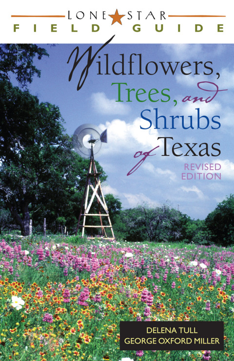 Cover image for book Lone Star Field Guide to Wildflowers, Trees, and Shrubs of Texas