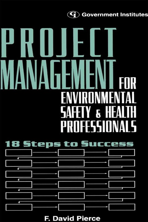 Project Management for Environmental, Health and Safety Professionals 