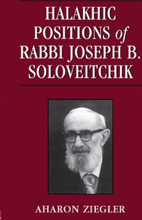 Halakhic Positions Of Rabbi Joseph B. Soloveitchik | 9780765799784 ...