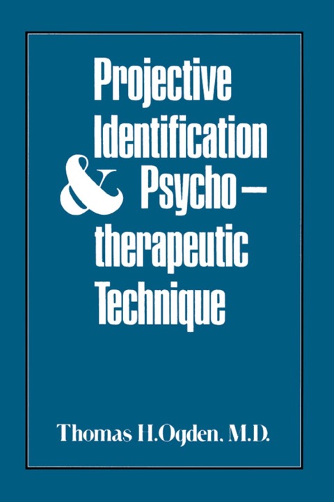 Projective Identification and Psychotherapeutic Technique 