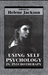 Cover image: Using Self Psychology in Psychotherapy 9781568210445
