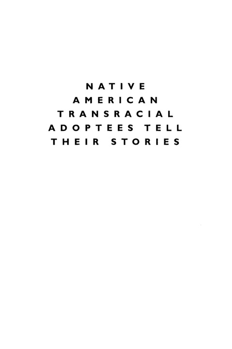 Native American Transracial Adoptees Tell Their Stories 