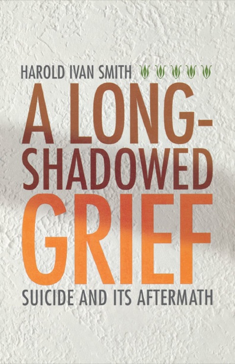 Long-Shadowed Grief Suicide and Its Aftermath