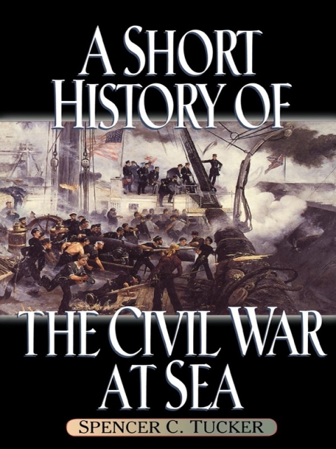 Cover image for book A Short History of the Civil War at Sea
