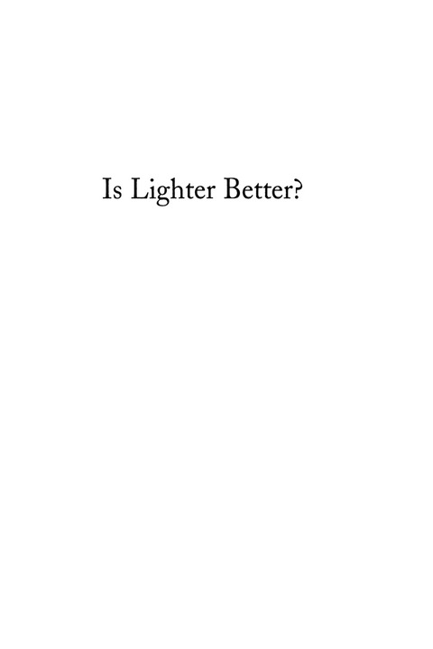 Cover image for book Is Lighter Better?