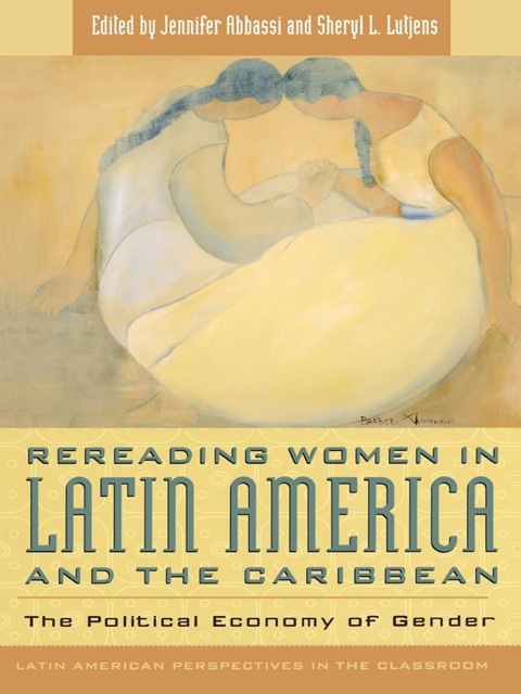 Cover image for book Rereading Women in Latin America and the Caribbean: The Political Economy of Gender