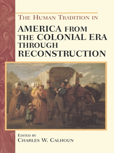 Cover image for book The Human Tradition in America from the Colonial Era through Reconstruction