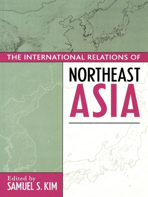 Cover image for book The International Relations of Northeast Asia