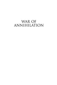 صورة الغلاف: War of Annihilation 9780742544819