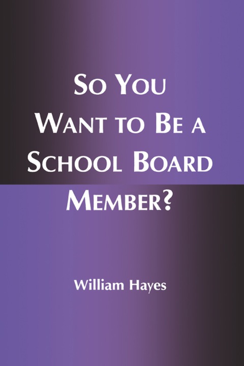 Cover image for book So You Want to Be a School Board Member?