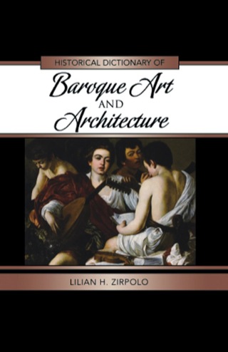 Historical Dictionary of Baroque Art and Architecture
