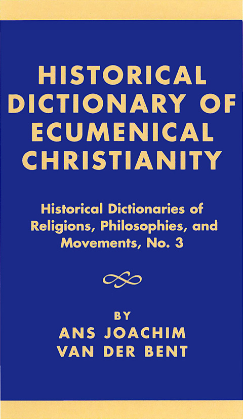 Cover image for book Historical Dictionary of Ecumenical Christianity