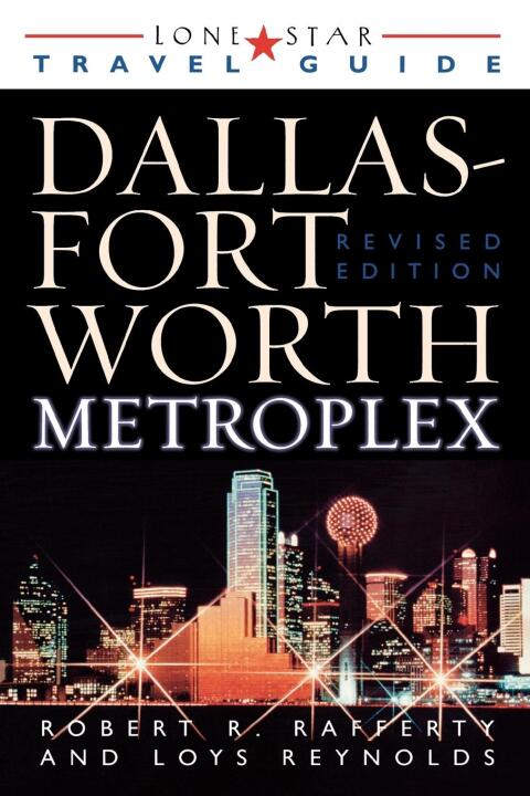 Cover image for book Lone Star Guide to the Dallas/Fort Worth Metroplex, Revised