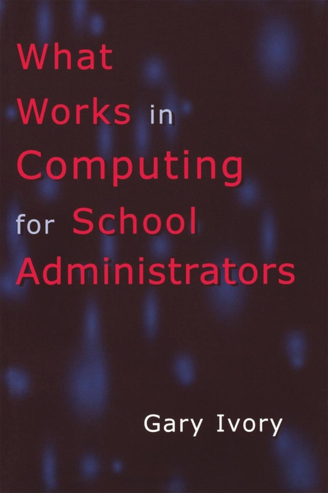 Cover image for book What Works in Computing for School Administrators