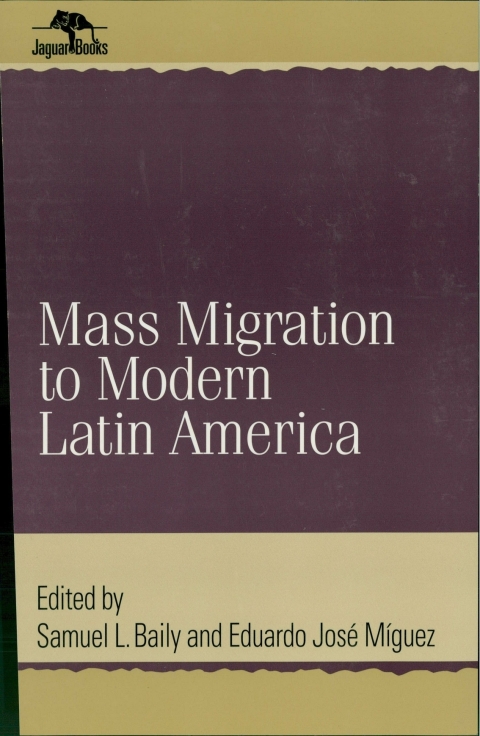 Cover image for book Mass Migration to Modern Latin America