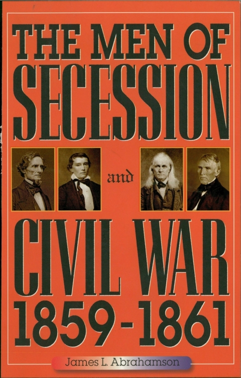 Cover image for book The Men of Secession and Civil War, 1859-1861
