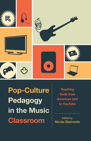 Pop-Culture Pedagogy in the Music Classroom