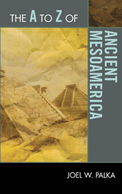 Cover image for book The A to Z of Ancient Mesoamerica
