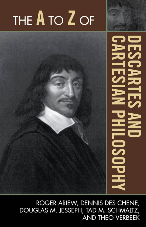 to Z of Descartes and Cartesian Philosophy 