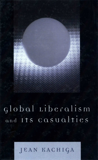 Global Liberalism and Its Casualties