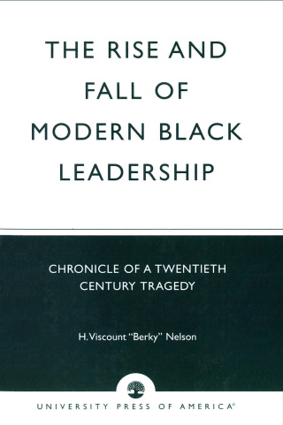 The Rise and Fall of Modern Black Leadership